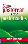 Cómo pastorear y ser pastoreados (bolsillo)
