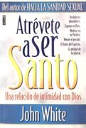 Atrévete a ser santo