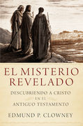 El Misterio Revelado:
Descubriendo a Cristo en el Antiguo Testamento