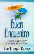 Buen encuentro: Para lograr un noviazgo de exito (Bolsillo)