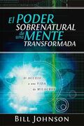 El poder sobrenatural de una mente transformada
