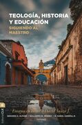 Teología, historia y educación. Ensayos en honoer a David Suazo J.