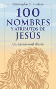 100 nombres y atributos de Jesús: Un devocional diario