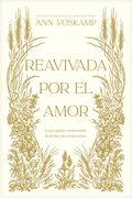 Reavivada por el Amor: Un peregrinaje transformador de 40 días con el Amor mismo