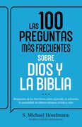 Las 100 preguntas más frecuentes sobre Dios y la Biblia