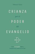 Crianza por el poder del evangelio