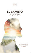 El camino a la vida.... Evangelio de Juan